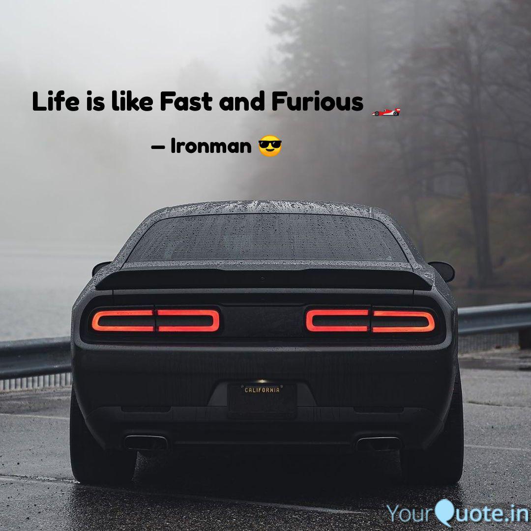 My Life Be Like Fast And Furious Life is like Fast and Fur... | Quotes & Writings by 🅰️Yush 🙋😎🗽 | YourQuote