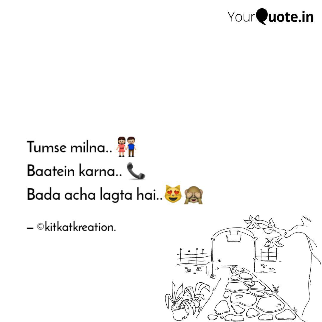 Tumse Milna Baatein Quotes Writings By Khwahish Yourquote For your search query tumse milna baatein karna status mp3 we have found 1000000 songs matching your query but showing only top 10 results. tumse milna baatein quotes