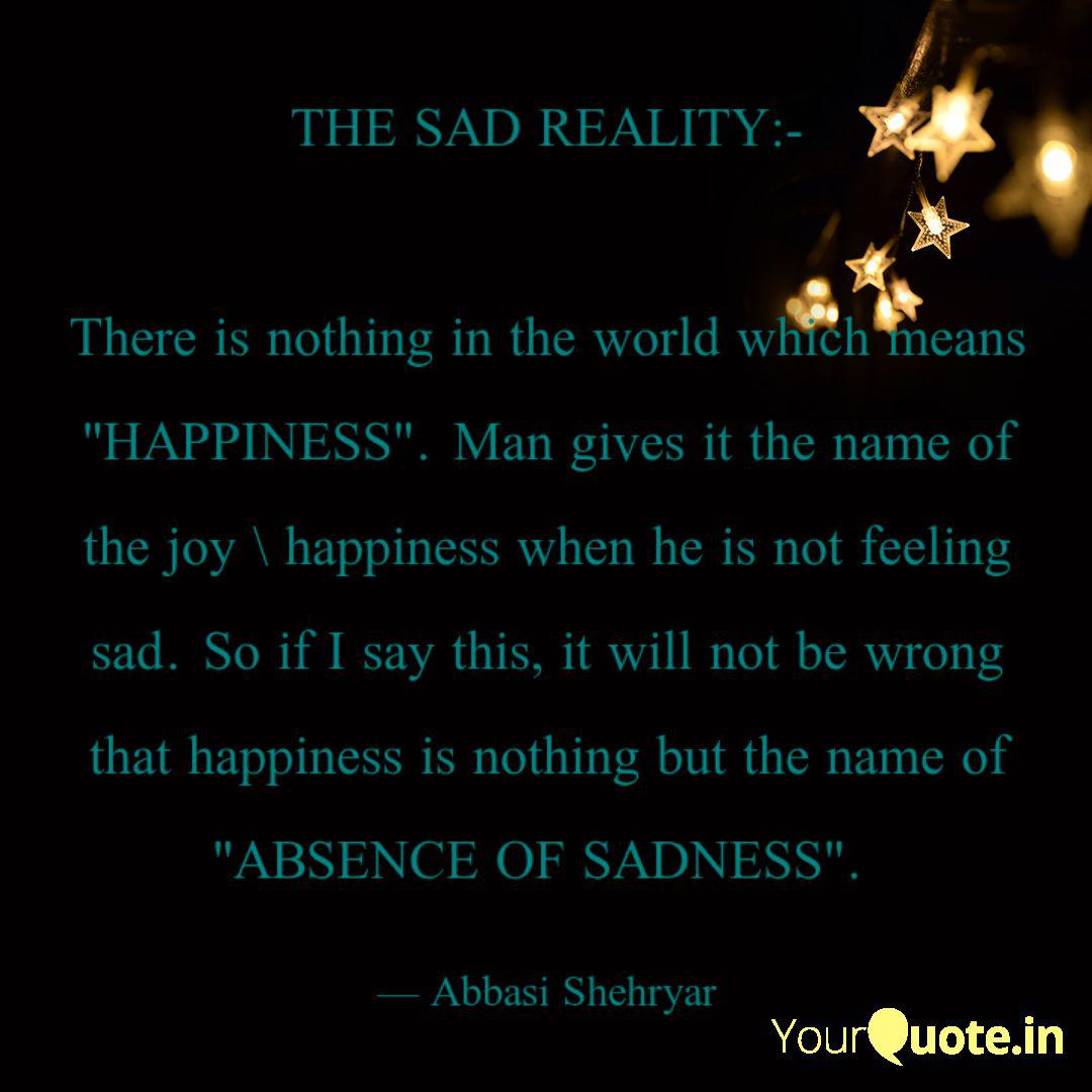 The Sad Reality There Quotes Writings By Abbasi Shehryar Yourquote Surname shehryar is used at least 67 times in at least 9 countries. yourquote
