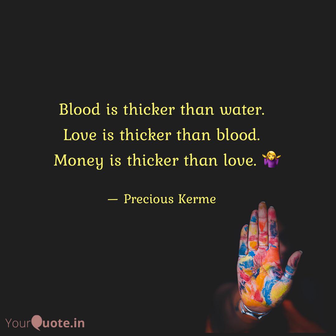 Blood is thicker than wat... Quotes & Writings by Precious Kerme