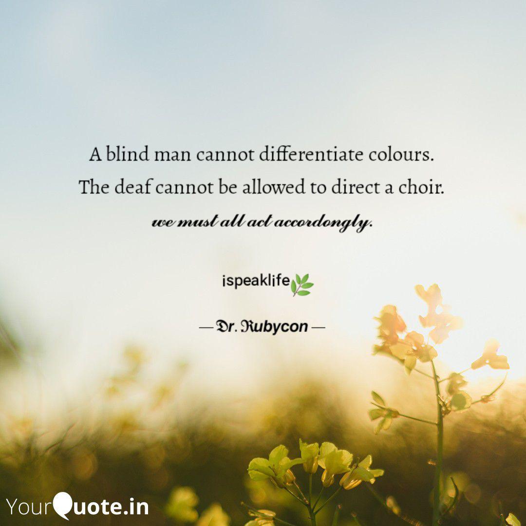 A blind man cannot differ... | Quotes & Writings by Dr. Rubycon | YourQuote