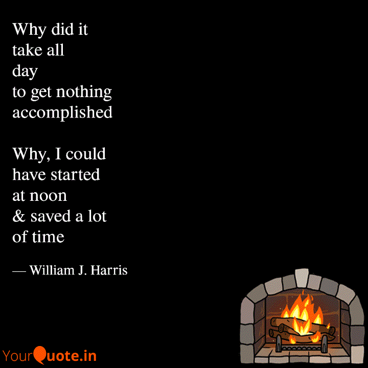 why-did-it-take-all-day-t-quotes-writings-by-yourquote-baba