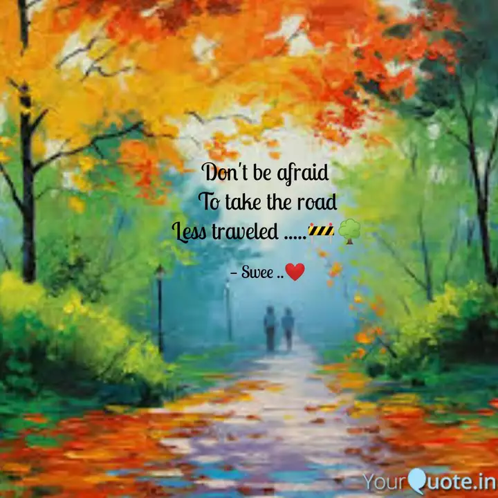 Don T Be Afraid To Take Quotes Writings By Swee Yourquote