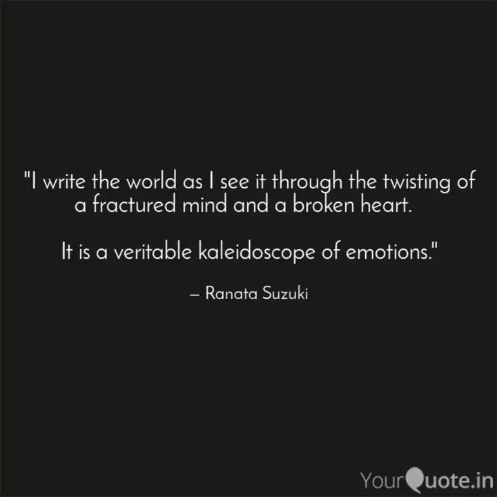 I Write The World As I S Quotes Writings By Ranata Suzuki Yourquote
