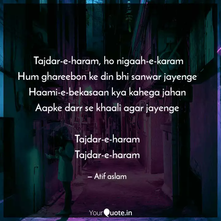 Tajdar E Haram Ho Nigaa Quotes Writings By Asif Rehan Yourquote Koi apna nahin gham ke maare hain ham aap ke dar pe fariyad laye hain ham. tajdar e haram ho nigaa quotes