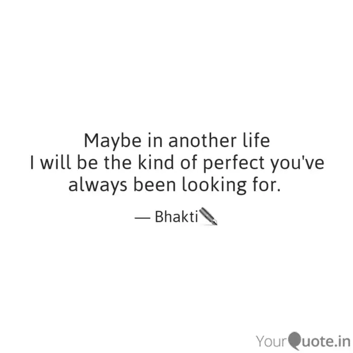 Maybe In Another Life I W Quotes Writings By Bhakti Yourquote