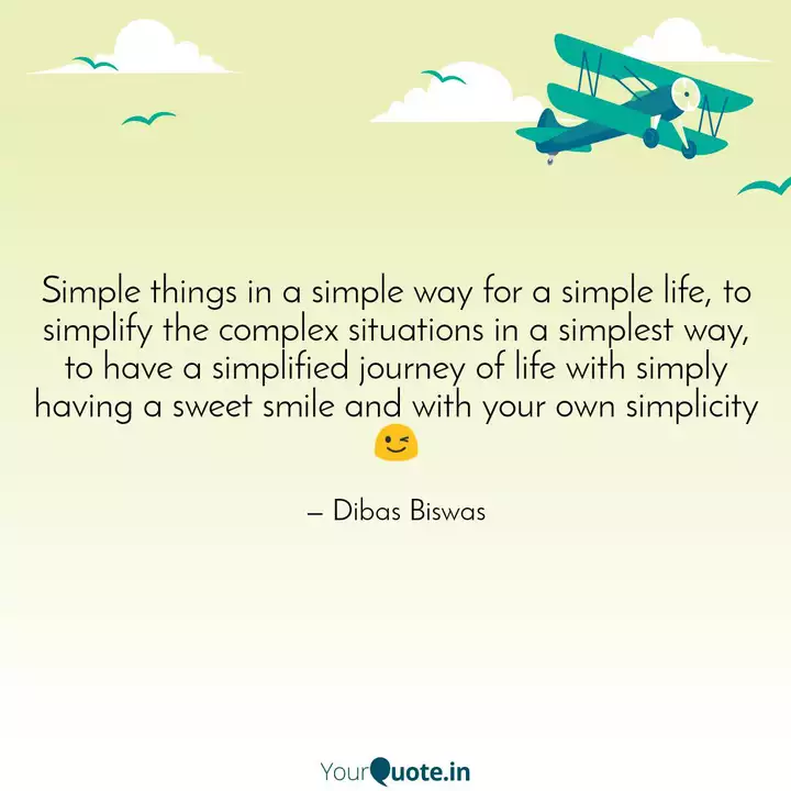 Simple things in a simple... | Quotes & Writings by Dibas Biswas ...
