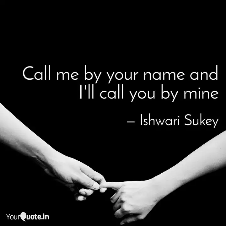 Call Me By Your Name And Quotes Writings By Ishwari Sukey Yourquote