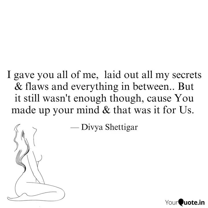 I Gave You All Of Me La Quotes Writings By Divya Shettigar Yourquote