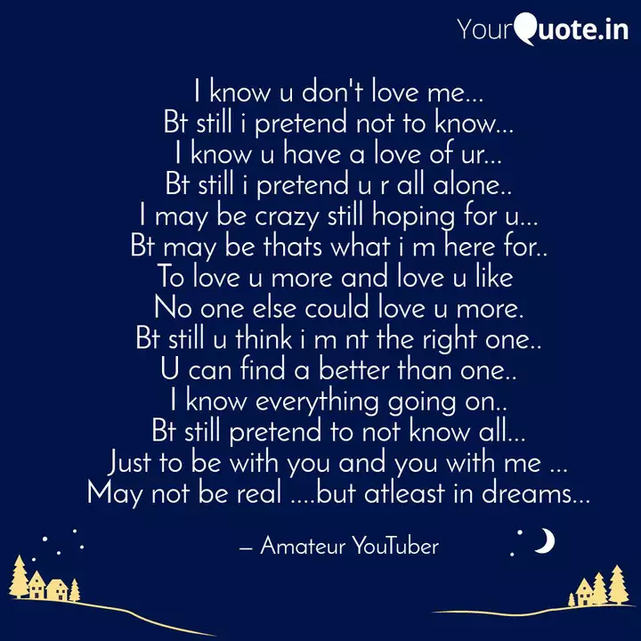 I Know U Don T Love Me Quotes Writings By Amateur Yourquote