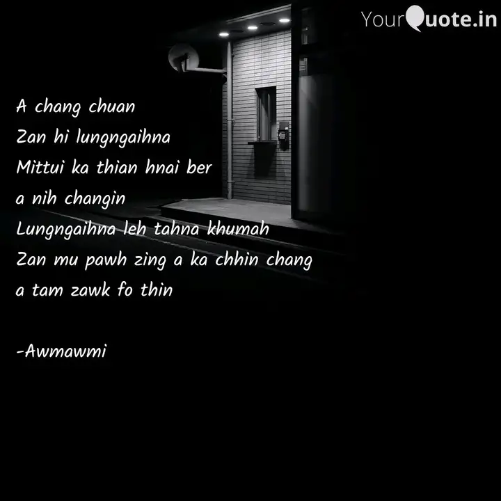 A Chang Chuan Zan Hi Lung Quotes Writings By Lalawmpuii Chhangte Yourquote