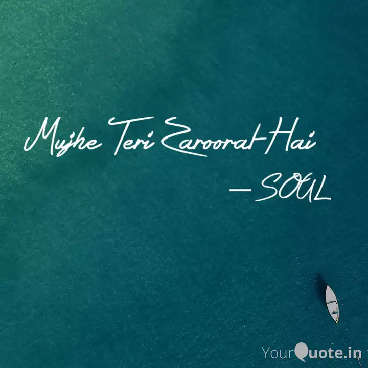 Mujhe Teri Zaroorat Hai Quotes Writings By Saleha Yourquote Mujhe teri zaroorat hai poem by shashank k dwivedi. mujhe teri zaroorat hai quotes