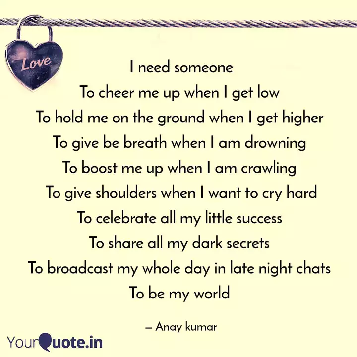 I Need Someone To Cheer M Quotes Writings By Anay Kumar Yourquote