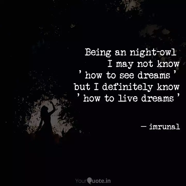 Being An Night Owl I May Quotes Writings By Mrunal Patil Yourquote