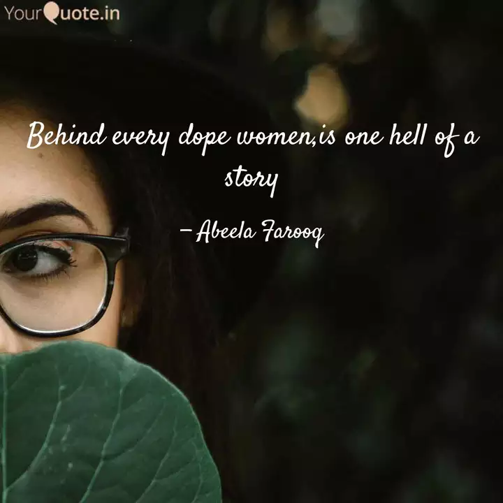 Behind Every Dope Women I Quotes Writings By Abeela Farooq Yourquote
