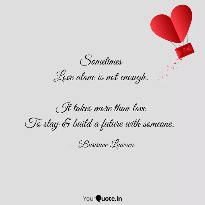Sometimes Love Alone Is N Quotes Writings By Busisiwe