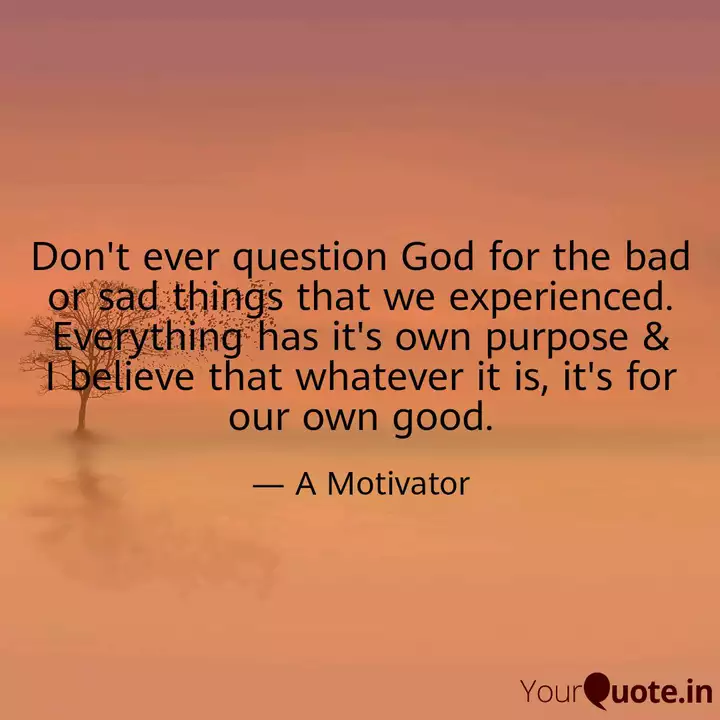 Don T Question God Quotes