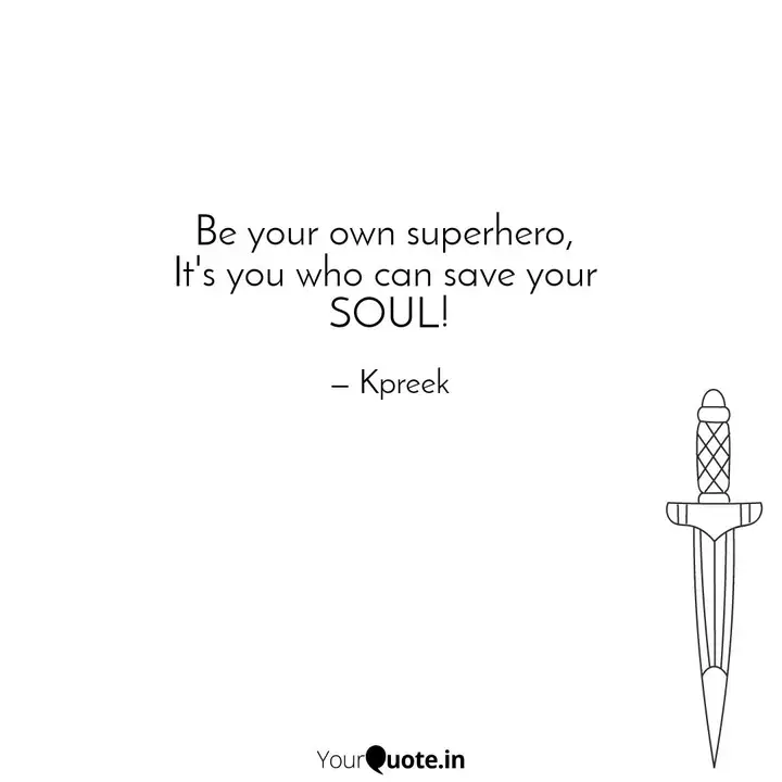 Be Your Own Superhero I Quotes Writings By Kiranpreet Kaur Yourquote