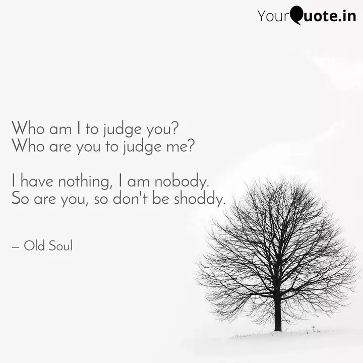 Who Am I To Judge You Wh Quotes Writings By Inam Koyu Bogum Yourquote