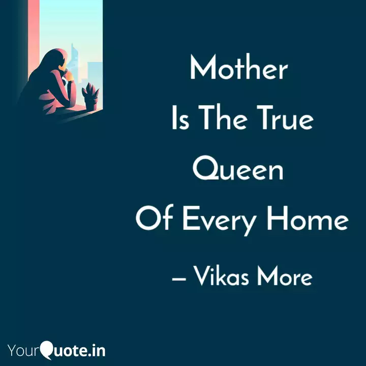 Mother Is The True Queen Quotes Writings By Vikas More Yourquote