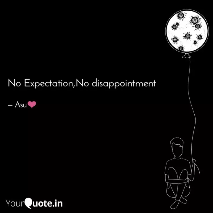 No Expectation No Disappo Quotes Writings By Asmita Paul Yourquote