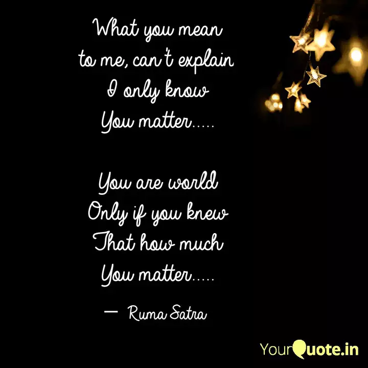 What You Mean To Me Can Quotes Writings By Ruma Satra Yourquote