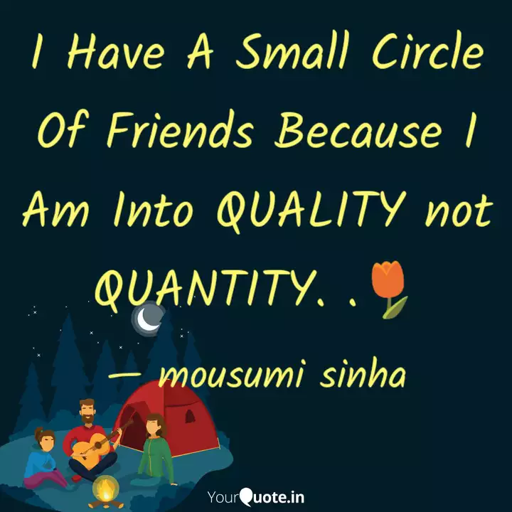 I Have A Small Circle Of Quotes Writings By Mousumi Sinha Yourquote