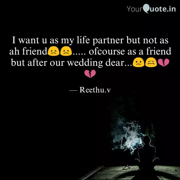 I Want U As My Life Partn... | Quotes & Writings By Reethu Varshini | Yourquote