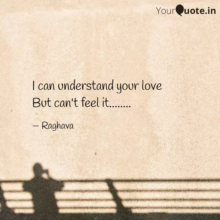 I Can Understand Your Lov Quotes Writings By Raghava Karnatakapu Yourquote