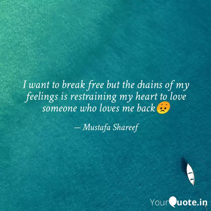 I Want To Break Free But Quotes Writings By Mustafa Shareef Yourquote