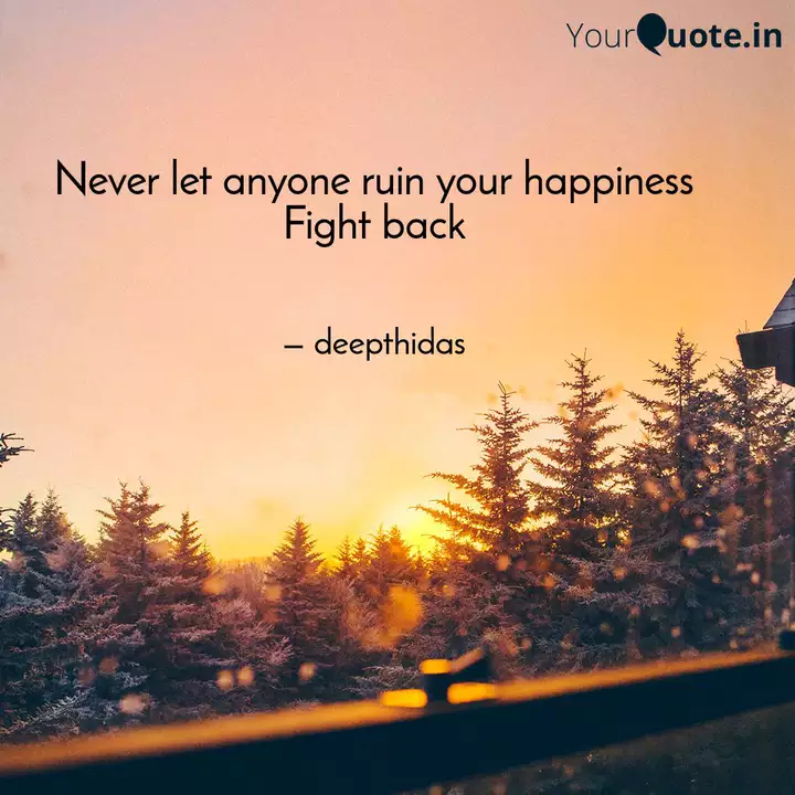 Never Let Anyone Ruin You Quotes Writings By Deepthi Das Yourquote