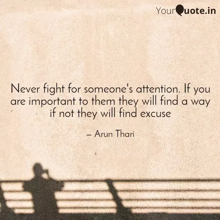 Never Fight For Someone S Quotes Writings By Arun The Man Yourquote