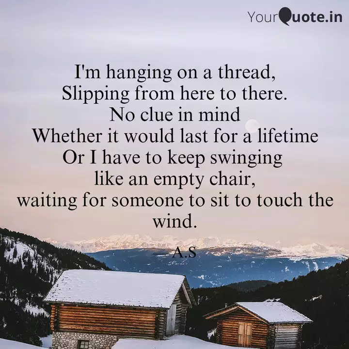 I M Hanging On A Thread Quotes Writings By Aakriti Vats Yourquote