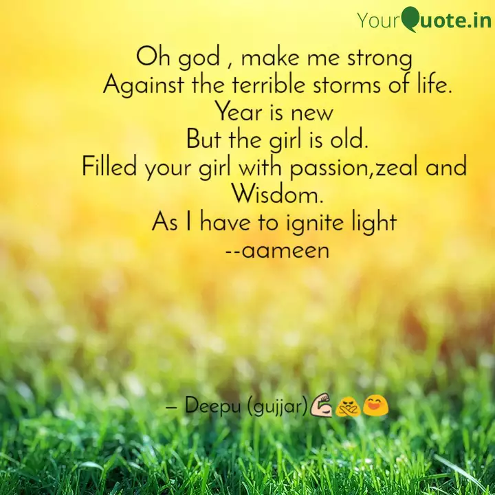 Oh God Make Me Strong Quotes Writings By Deepika Chaudhary Yourquote