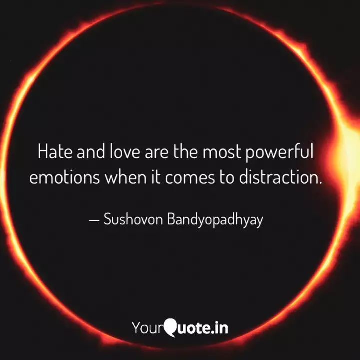 Hate And Love Are The Mos Quotes Writings By Sushovon Bandyopadhyay Yourquote