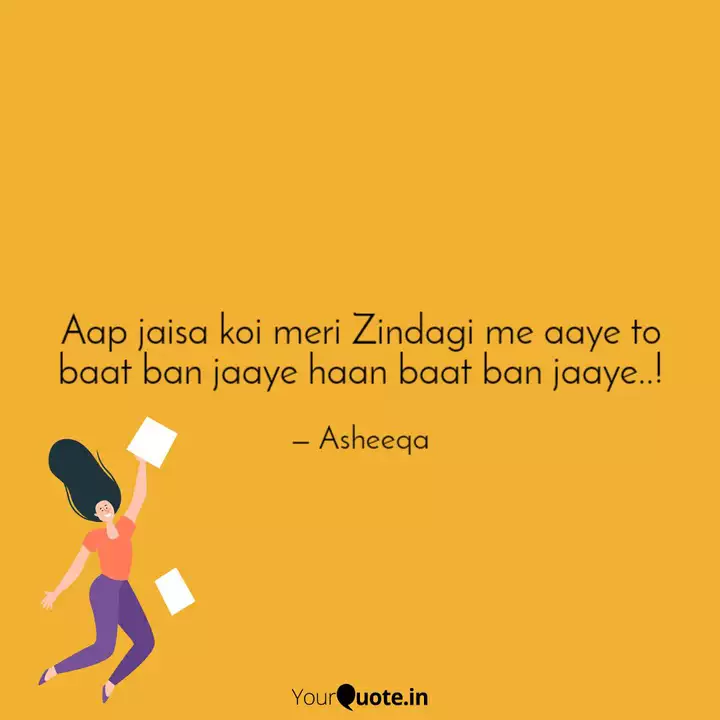 Aap Jaisa Koi Meri Zindag Quotes Writings By Liza Ilham Yourquote Aap jaisa koi meri zindagi mein aaye, to baat ban jaye aap jaisa koi meri zindag quotes