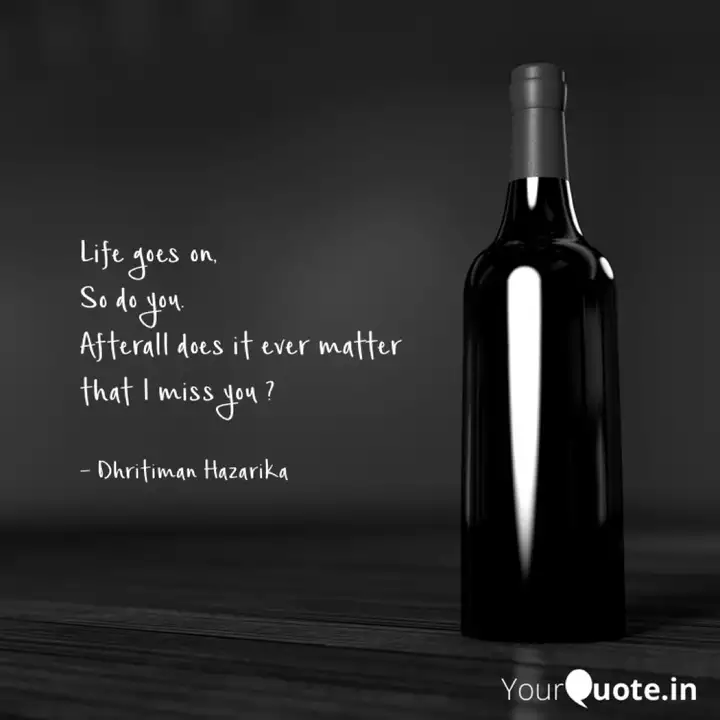 Life Goes On So Do You Quotes Writings By Dhritiman