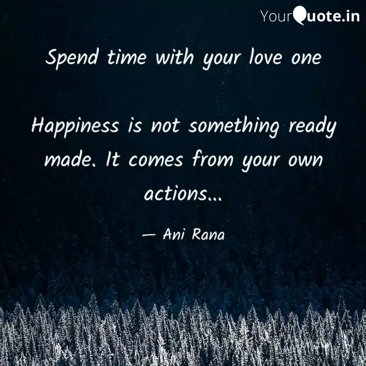 Spend Time With Your Love Quotes Writings By Ani Rana Yourquote Every time i see you, i fall in love all over again. quotes writings by ani rana yourquote