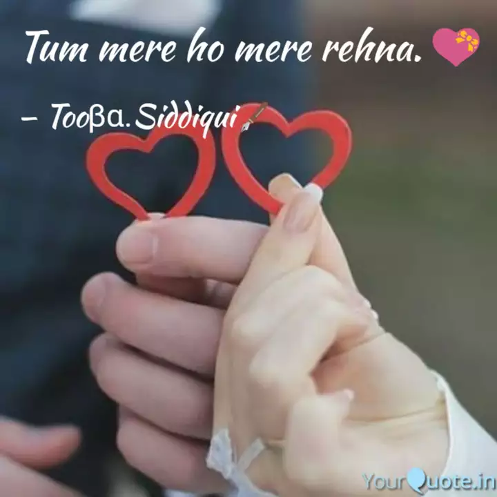 Tum Mere Ho Mere Rehna Quotes Writings By Tooba Ali Yourquote Kisi aur se na wo kehna. tum mere ho mere rehna quotes