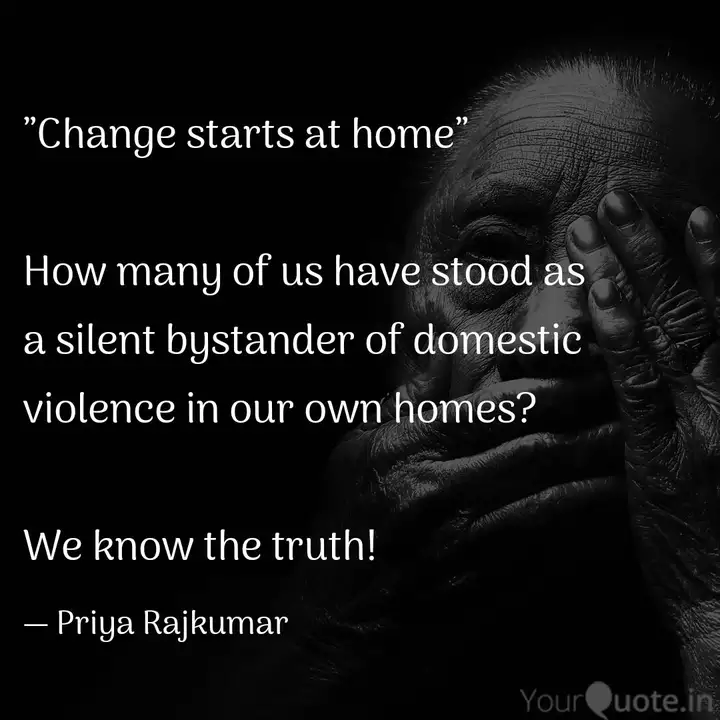 Change Starts At Home Quotes Writings By Priya Rajkumar Yourquote