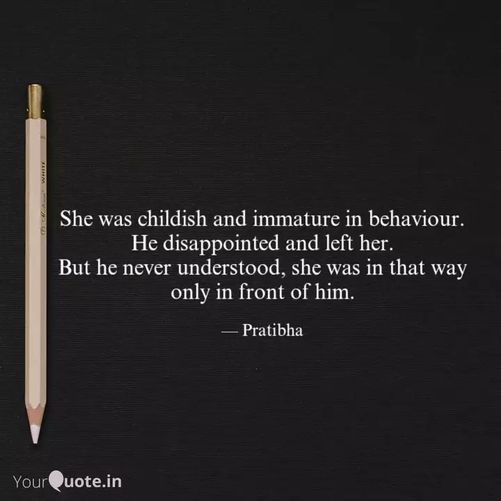 She Was Childish And Imma... | Quotes & Writings By Pratibha Joshi | Yourquote