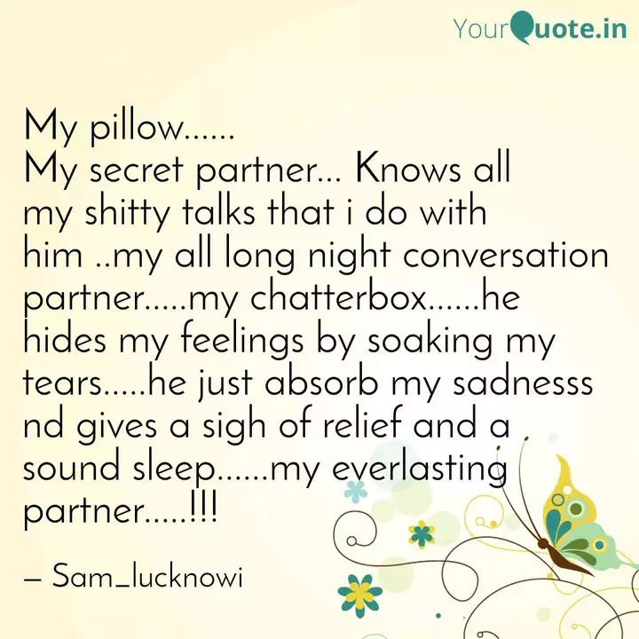 My Pillow My Secret Quotes Writings By Samarth