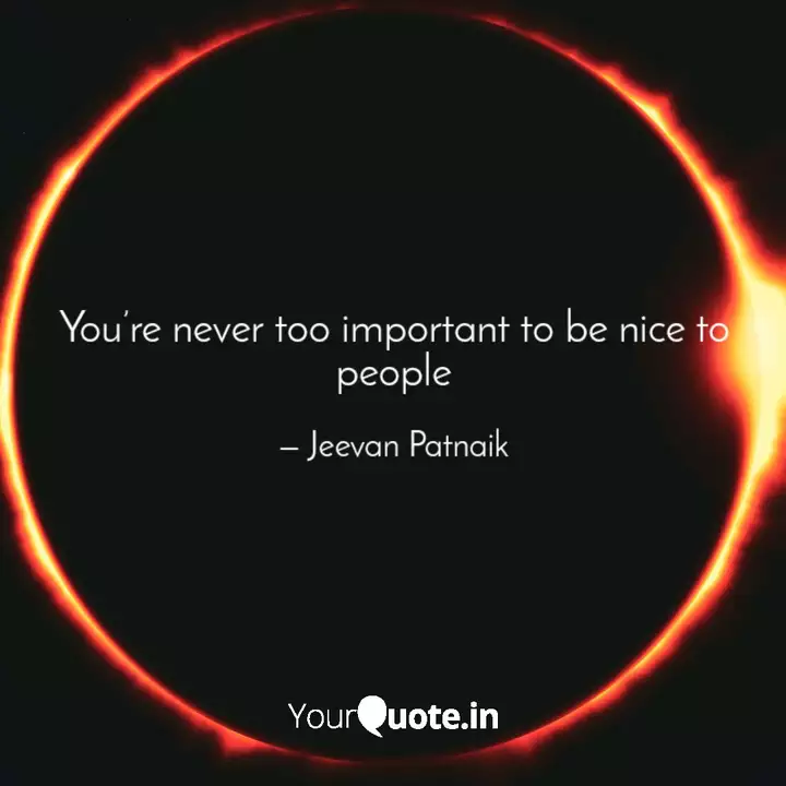 You Re Never Too Importan Quotes Writings By Jeevan Patnaik Yourquote