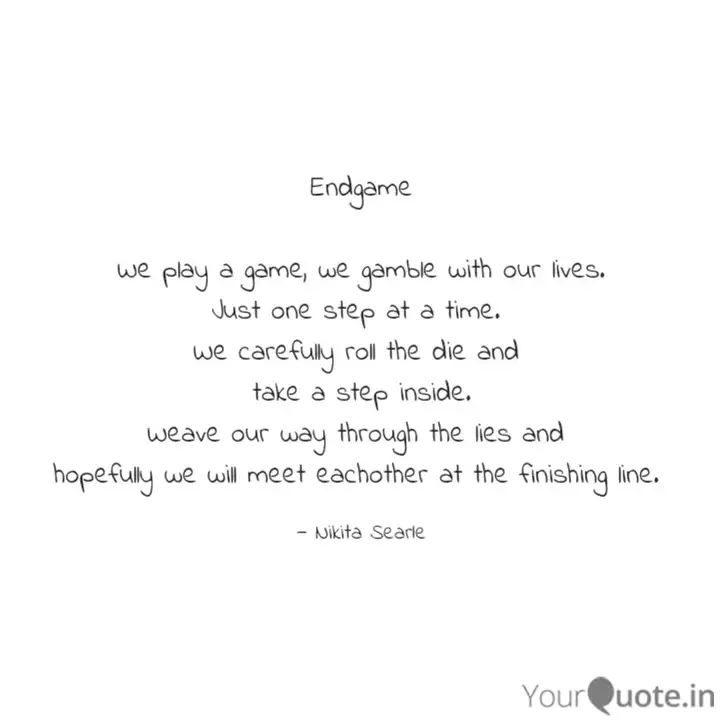 Endgame We Play A Game Quotes Writings By Nikita Searle Yourquote Endgame We Play A Game Quotes Writings By Nikita Searle Yourquote