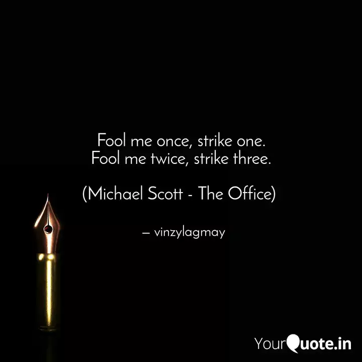 Fool Me Once Strike One Quotes Writings By Christvinz David Lagmay Yourquote