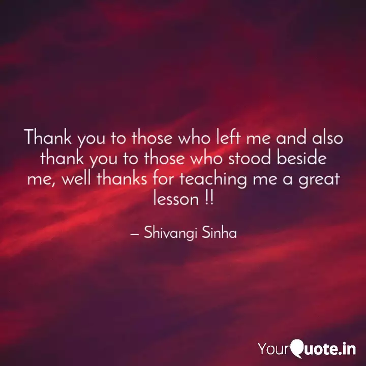 Thank You To Those Who Le Quotes Writings By Shivangi Sinha