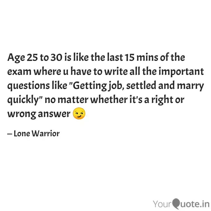 Age 25 To 30 Is Like The Quotes Writings By Aranga Rajeeswar Yourquote