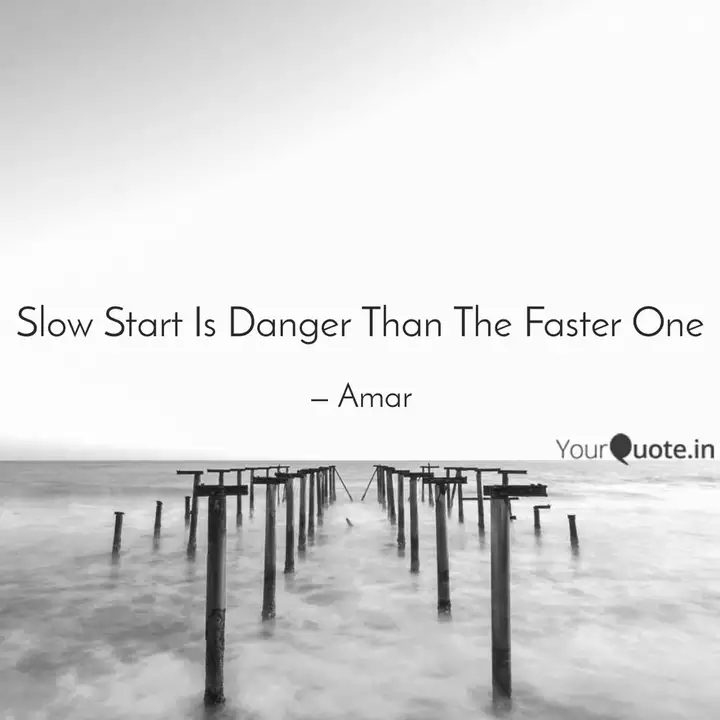 Wallpaper Slow Start Is Danger Than Quotes Writings By Amar Yourquote For Android Free