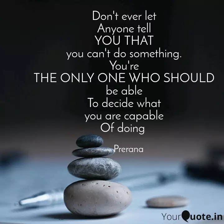 Don T Ever Let Anyone Tel Quotes Writings By Prerana Sonkusare Yourquote