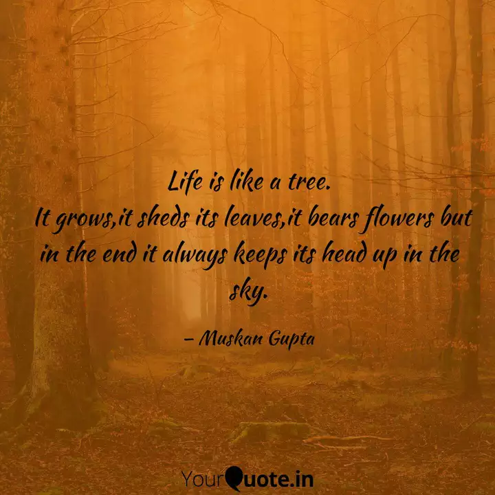 Life Is Like A Tree It Quotes Writings By Muskan Gupta Yourquote